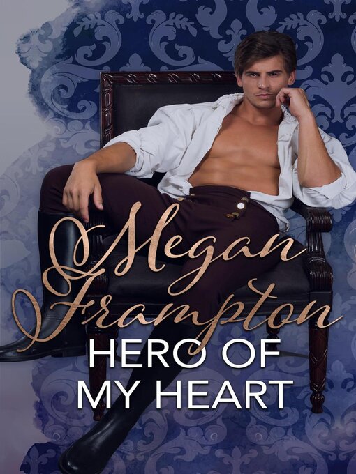 Title details for Hero of My Heart by Megan Frampton - Available